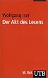 Der Akt des Lesens: Theorie �sthetischer Wirkung (Uni-Taschenb�cher