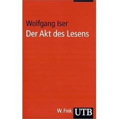 Der Akt des Lesens: Theorie �sthetischer Wirkung (Uni-Taschenb�cher