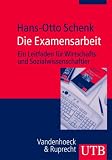 Die Examensarbeit - Ein Leitfaden f&uuml;r Wirtschafts- und Sozialwissenschaftler - Hans-Otto Schenk