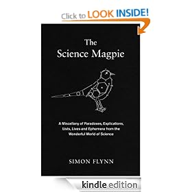 The Science Magpie: A Miscellany of Paradoxes, Explications, Lists, Lives and Ephemera from the Wonderful World of Science