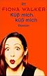 K�� mich, k�� mich