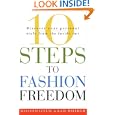 10 Steps to Fashion Freedom: Discover Your Personal Style from the Inside Out by Malcolm Levene and Kate Mayfield