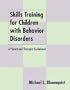 Skills Training for Children with Behavior Disorders: A Parent and Therapist Guidebook