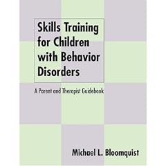Skills Training for Children with Behavior Disorders: A Parent and Therapist Guidebook