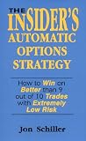 The Insider's Automatic Options Strategy: How to Win on Better Than 9 out of 10 Trades with Extremely Low Risk