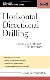 Horizontal Directional Drilling (HDD): Utility and Pipeline Applications (Civil Engineering)