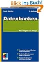 Datenbanken. Grundlagen und Design