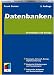 Datenbanken: Grundlagen und Design