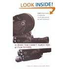 What They Don't Teach You at Film School: 161 Strategies For Making Your Own Movies No... by  Camille Landau and Tiare White