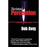 Twisted Perception: a Detective Elliot Mystery (Kindle Edition)