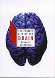 The private life of the brain