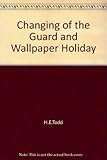 Changing of the guard ; and Wallpaper holiday