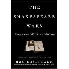 The Shakespeare Wars: Clashing Scholars, Public Fiascoes, Palace Coups