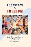 Footsteps to Freedom
 Four Spiritual Masters of Kriya Yoga and a Beginner,
Heidi Wyder