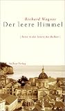 Der leere Himmel: Reise in das Innere des Balkan - Richard Wagner