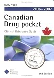 Canadian Drug Pocket 2006-2007: Clinical Reference Guide