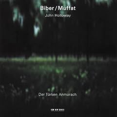 Biber; Muffat: Der T�rken Anmarsch - violin sonatas /Holloway � Assenbaum � Mortensen