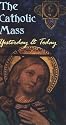 The Catholic Mass: Yesterday & Today [VHS]