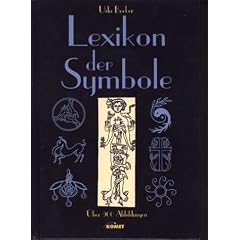 Lexikon der Symbole - 1.800 Stichwörter und über 900 Abbildungen zu den wesentlichen Symbolen der Antike, der christlichen Kunst und fremder Kulturen (Gebundene Ausgabe)