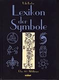 Produkt-Bild: Lexikon der Symbole  - 1.800 Stichw&ouml;rter und &uuml;ber 900 Abbildungen zu den wesentlichen Symbolen der Antike, der christlichen Kunst und fremder Kulturen