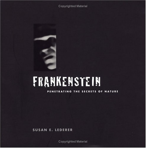 Frankenstein: Penetrating the Secrets of Nature