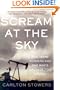 Scream at the Sky: Five Texas Murders and One Man's Crusade for Justice