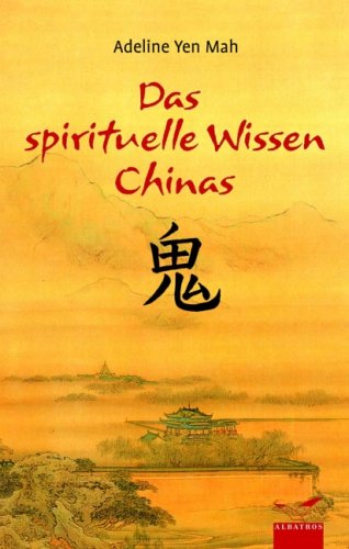 Das spirituelle Wissen Chinas