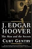 J. Edgar Hoover: The Man and the Secrets
