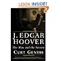 J. Edgar Hoover: The Man and the Secrets