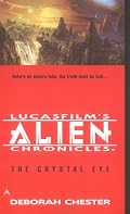 The Crystal Eye (LucasFilm's Alien Chronicles, Book 3)