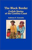 Black Border, The: Gullah Stories of the Carolina Coast