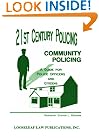 21st Century Policing: Community Policing : A Guide for Police Officers and Citizens