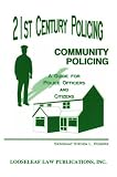 21st Century Policing: Community Policing : A Guide for Police Officers and Citizens