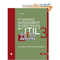 IT-Service Management in der Praxis mit ITIL�  3: Zielfindung, Methoden, Realisierung
