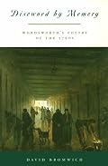 Disowned by Memory: Wordsworth's Poetry of the 1790s