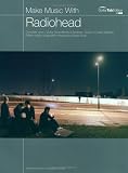 Make Music With Radiohead. Complete Lyrics / Guitar Chord Boxes & Symbols/ Guide To Guitar Tablature