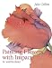 Painting Flowers with Impact: In Watercolour