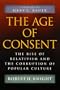 The Age of Consent: The Rise of Relativism and the Corruption of Popular Culture