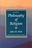 Philosophy of Religion (4th Edition) (Foundations of Philosophy)