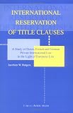 International Reservation of Title Clauses:A Study of Dutch, French and German Private International Law in the Light of European Law