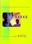 Geeks: How Two Lost Boys Rode the Internet out of Idaho