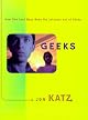 Geeks: How Two Lost Boys Rode the Internet out of Idaho by Jon Katz
