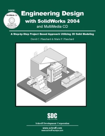 Engineering Design with SolidWorks 2004 and MultiMedia CD (Vol's. 1 & 2)
