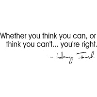 Whether you think you can, or think you can't... you're right. Henry Ford inspirational quote wall art wall decal