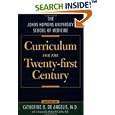 The Johns Hopkins University School of Medicine Curriculum for the Twenty-first Century by Michael M.E. Johns and Catherine D. De Angelis