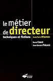 Le métier de directeur : Techniques et fictions