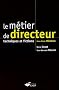 Le m�tier de directeur : Techniques et fictions