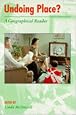 Undoing Place?: A Geographical Reader (Arnold Readers in Geography)