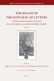 The reach of the republic of letters : literary and learned societies in late medieval and early modern Europe