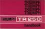 Triumph TR250 (US) Owner's Handbook (Brooklands Books Road Tests Series)